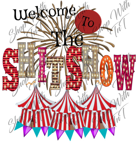 Welcome To The Shit Show | Crazy Life | Circus Tent | Digital PNG "File Only".